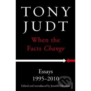 When the Facts Change - Tony Judt