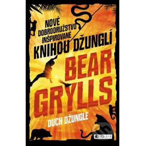 Duch džungle - Bear Grylls, Javier Joaquin (ilustrácie)