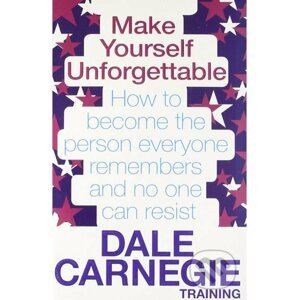 Make Yourself Unforgettable - Dale Carnegie