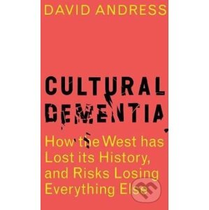 Cultural Dementia - David Andress