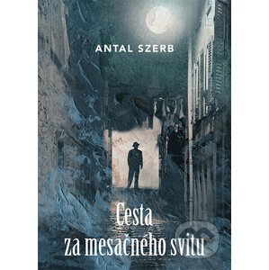 Cesta za mesačného svitu - Antal Szerb