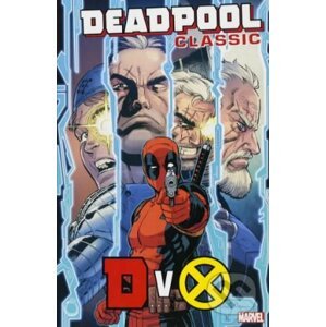 Deadpool Classic (Volume 21) - Fabian Nicieza,‎ Ben Acker, Ben Blacker,‎ Josh Corin a kol.