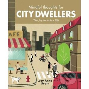 Mindful Thoughts for City Dwellers - Lucy Anna Scott