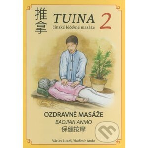 TUINA 2 (čínské léčebné masáže) - Václav Lukeš, Vladimír Ando