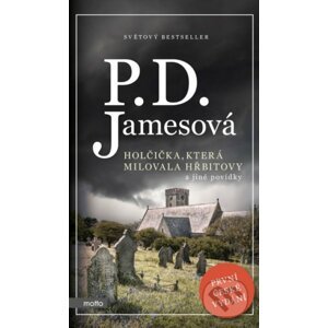 Holčička, která milovala hřbitovy a jiné povídky - P.D. James