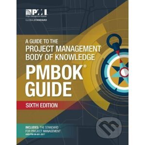 A Guide to the Project Management Body of Knowledge (PMBOK® Guide) - Project Management Institute