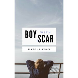 E-kniha Boy With a Scar - Matouš Rýdel