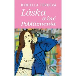 Láska a iné pobláznenia - Daniella Ferková