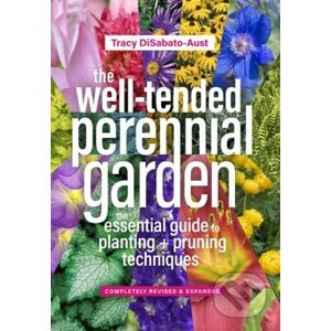 The Well-Tended Perennial Garden - Tracy DiSabato-Aust