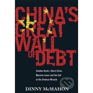 China's Great Wall of Debt - Dinny McMahon