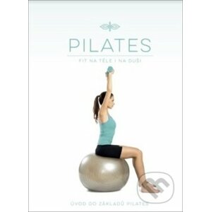 Pilates: Fit na těle i na duši - Edice knihy Omega