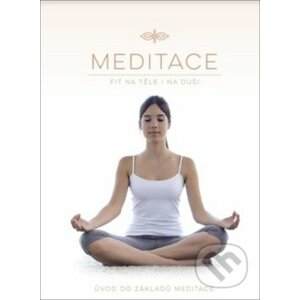 Meditace: Fit na těle i na duši - Edice knihy Omega