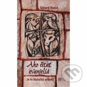 Ako čítať evanjeliá - Gérard Rossé