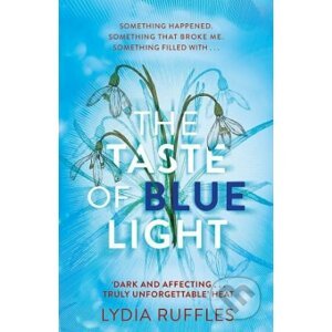 The Taste of Blue Light - Lydia Ruffles