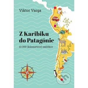 Z Karibiku do Patagónie - Viktor Varga