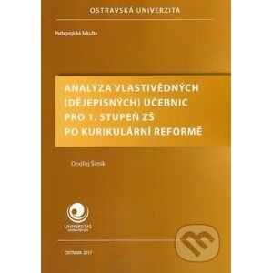 Analýza vlastivědných (dějepisných) učebnic pro 1. stupeň ZŠ po kurikulární reformě - Ondřej Šimik