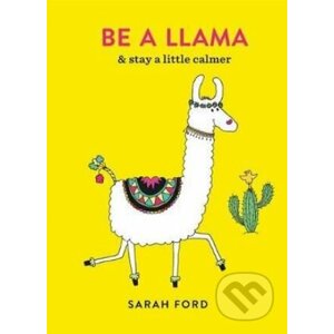 Be a Llama - Sarah Ford