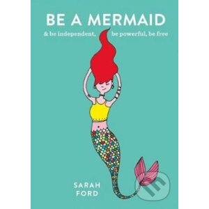 Be a Mermaid - Sarah Ford