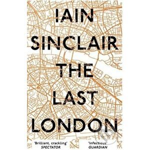 The Last London - Iain Sinclair