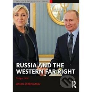 Russia and the Western Far Right - Anton Shekhovtsov