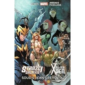 Strážci galaxie / New X-Men: Soud s Jean Greyovou - Brian Michael Bendis, Sara Pichelliová (Ilustrácie), Stuart Immonen (Ilustrácie)