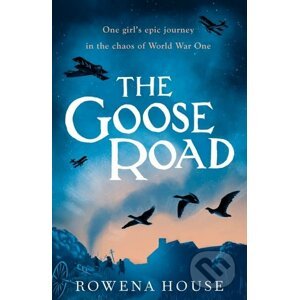 The Goose Road - Rowena House