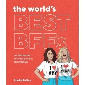The World's Best BFFs - Nadia Bailey,‎ Juppi Juppsen (ilustrácie)