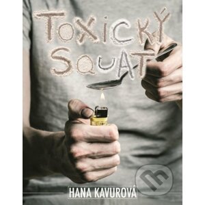 Toxický squat - Hana Kavurová