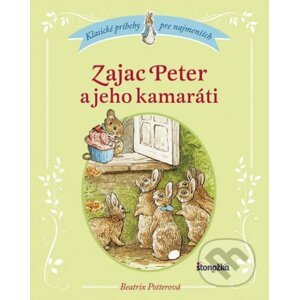 Zajac Peter a jeho kamaráti - Beatrix Potter, Beatrix Potterová (ilustrátor)