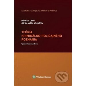 Teória kriminálno-policajného poznania - Miroslav Lison, Adrián Vaško