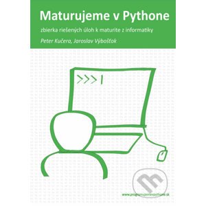 E-kniha Maturujeme v Pythone - Mgr. Peter Kučera, Mgr. Jaroslav Výbošťok