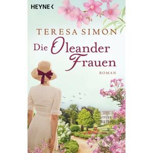 Die Oleanderfrauen - Teresa Simon