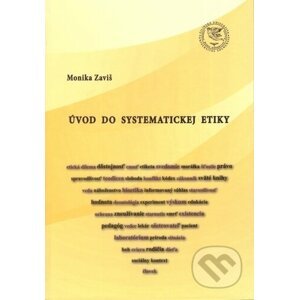 Úvod do systematickej etiky - Monika Zaviš