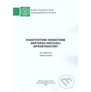 Kvantitatívne hodnotenie sektorov kritickej infraštruktúry - Ján Jasenovec, Zdeněk Dvořák