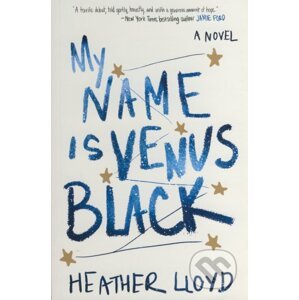 My Name Is Venus Black - Heather Lloyd