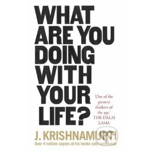 What Are You Doing With Your Life? - J. Krishnamurti