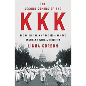 The Second Coming of the KKK - Linda Gordon