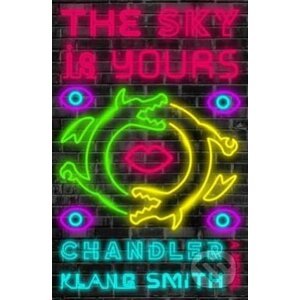 The Sky Is Yours - Chandler Klang Smith