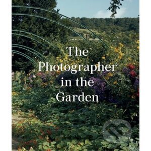The Photographer in the Garden - Jamie M. Allen