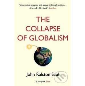 The Collapse of Globalism - John Ralston Saul