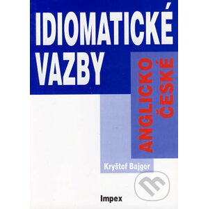 Anglicko-české idiomatické vazby - Kryštof Bajger