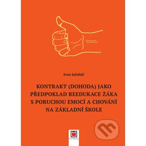 Kontrakt (dohoda) jako předpoklad reedukace žáka s poruchou emocí a chování na základní škole - Ivan Jařabáč