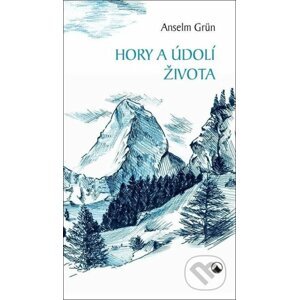 Hory a údolí života - Anselm Grün
