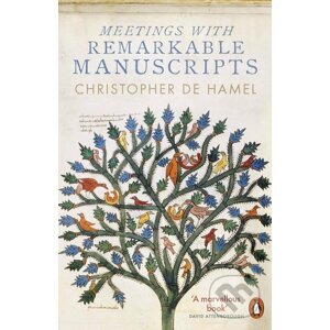 Meetings with Remarkable Manuscripts - Christopher de Hamel