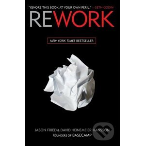 ReWork - Jason Fried, David Heinemeier Hansson