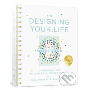 The Designing Your Life: Workbook - Bill Burnett, Dave Evans