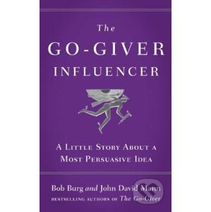 The Go-Giver Influencer - Bob Burg, John David Mann