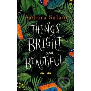 Things Bright and Beautiful - Anbara Salam