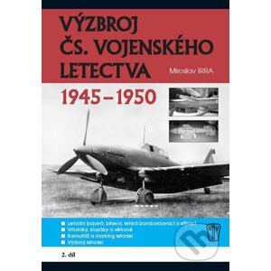 Výzbroj československého vojenského letectva 1945-1950 - Miroslav Irra