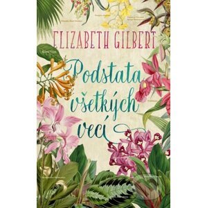 E-kniha Podstata všetkých vecí - Elizabeth Gilbert